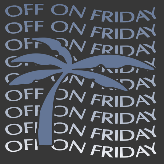 OFF ON FRIDAY SWEATSHIRT